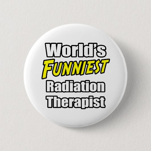 Weltberühmteste Strahlentherapeutin Button (Vorderseite)