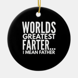 Weltbest Farter I Gemein Vater Keramik Ornament