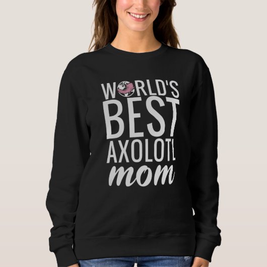 Weltbeste Axolotl-Mama Sweatshirt (Vorderseite)