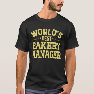 Weltbeste Bäckerei Manager Job Titel Bäckerei Mana T-Shirt