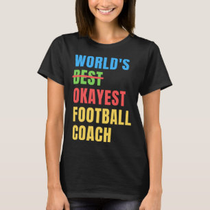 Weltbeste Bewertung des Football Coach T-Shirt