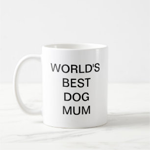 Weltbeste Dog Mum Kaffeetasse