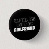 Weltbeste Ex-Freundin - Funny-Sprichwort - Geschen Button (Vorderseite)