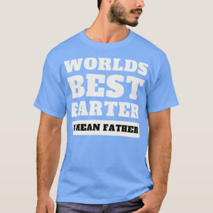 Weltbeste Farter-Oops in gemeiner Vater 4 T-Shirt