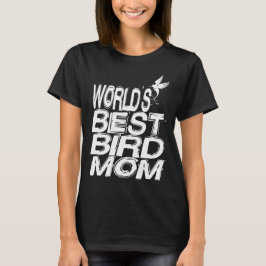 Weltbeste Vogelmutter phantastisches Hemdgeschenk  T-Shirt