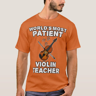 Welten der Patient Violinlehrer Violinist Funny T-Shirt