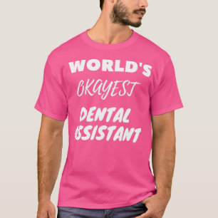 Welten, die einen Zahnarztassistenten haben 1 T-Shirt