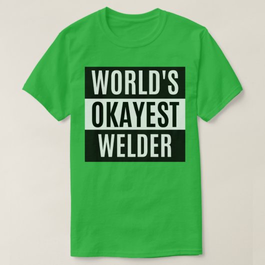 Welten, die gerade Welder sind T-Shirt (Design vorne)