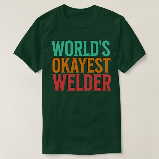 Welten, die gerade Welder sind T-Shirt (Design vorne)