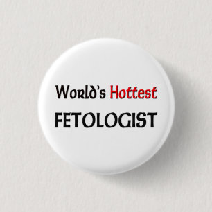 Welten heißestes Fetologist Button