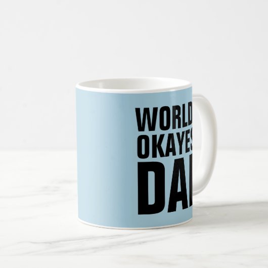 WELTEN OKAYEST VATER KAFFEES MUGS KAFFEETASSE (VorderseiteRechts)