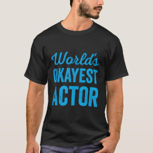 Welten sind der Schauspieler der beste Schauspiele T-Shirt