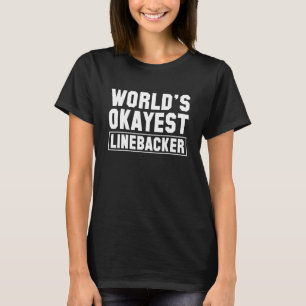 Welten sind die besten Linebacker Lineman Football T-Shirt