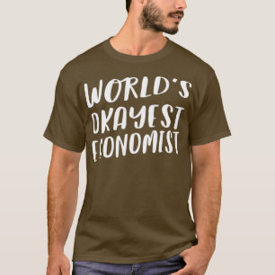 Welten sind die besten Wirtschaftswissenschaftler T-Shirt