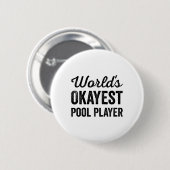 Welten sind gerade Pool Player Funny Sarcastic Bil Button (Vorne & Hinten)