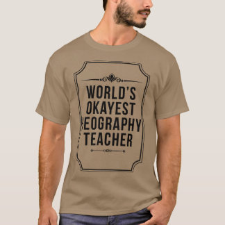Welten Tokest Geography Lehrer Funny Teachers Da T-Shirt