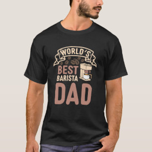 Weltet besten Barista Vater Coffee Maker King Coff T-Shirt