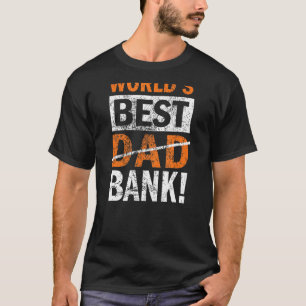 Weltet den besten Bank Vater Joke Vatertag von Son T-Shirt