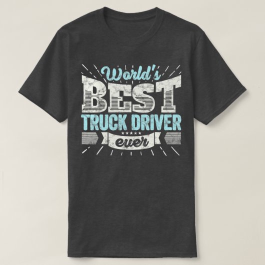 Weltet den besten Lkw-Fahrer je Funny Geschenk Tea T-Shirt (Design vorne)