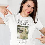 Weltet ihr bestes Hund-Mama--Pet-Foto T-Shirt<br><div class="desc">Machen Sie diesen Muttertag zum unvergesslichsten noch mit dem weltbesten Hund-Mama-T - Shirt! Leckerei deine hundeliebende Mutter mit einem einzigartigen Kleidungsstück, das ihre besondere Bindung mit ihrer wütenden Freundin feiert. Dieser T - Shirt zeigt ein wunderschönes Foto Ihres Haustieres, zusammen mit dem Sprichwort "Die beste Hundebüt der Welt" und Ihrem...</div>