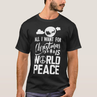 Weltfrieden Alles, was ich zu Weihnachten wollte, T-Shirt