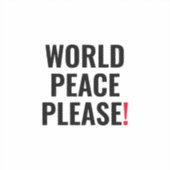 Weltfrieden bitte weißes Schwarz Rot kein Kriegspr Aufkleber (Vorderseite)