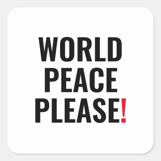 Weltfrieden bitte weißes Schwarz Rot kein Kriegspr Quadratischer Aufkleber (Vorderseite)