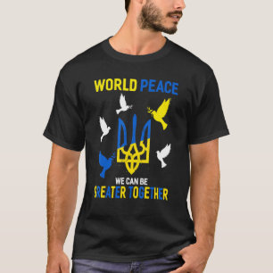 Weltfrieden können wir gemeinsam stärken T-Shirt