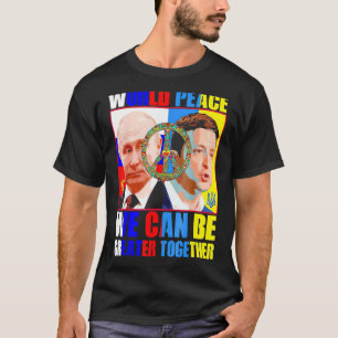 Weltfrieden können wir gemeinsam stärken T-Shirt