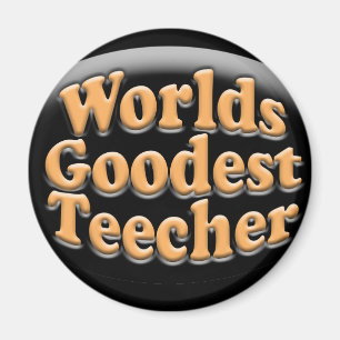 WeltGoodest Teecher lustiges Lehrer-Geschenk Magnet