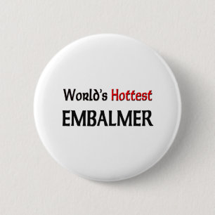 Weltheißester Embalmer Button