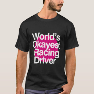 Weltklasse Rennfahrer T-Shirt