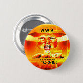 WELTKRIEG 3: ITIS, DAS GEHT, YUGE ZU SEIN! BUTTON (Vorne & Hinten)