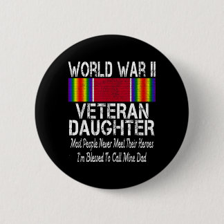 Weltkriegs II Veteran-Tochter - Militärveteran Button