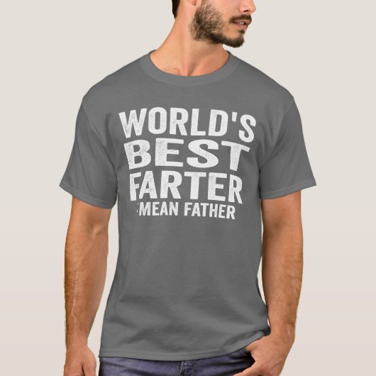 Weltlds Best Farter Fathers Gift Idea T-Shirt (Vorderseite)