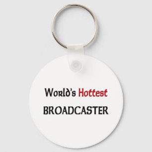 Weltlds Hottest Broadcaster Schlüsselanhänger