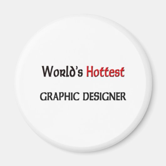 Weltlds Hottest Graphic Designer Magnet (Vorne)