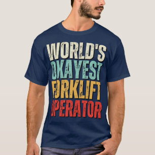Weltlings Tokest Gabelstapler Betreiber Funny Gabe T-Shirt
