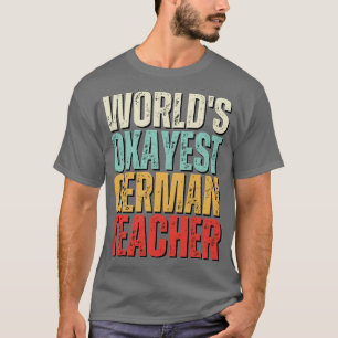 Weltmarken - das beste Geschenk für deutsche Lehre T-Shirt