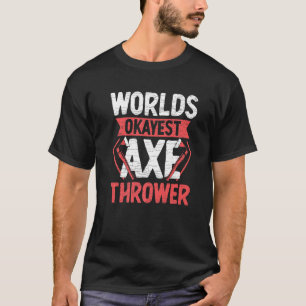 Weltmarken - das erfolgreichste Ax Thrower Throwin T-Shirt