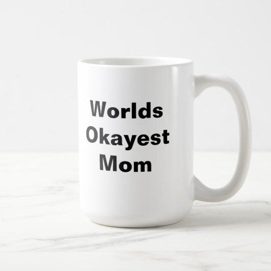WeltOkayest Mama Kaffeetasse (Rechts)