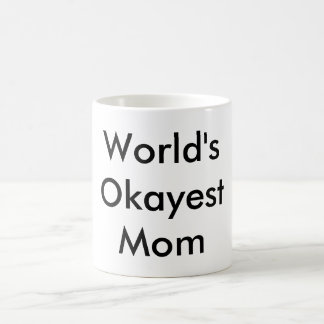 "WeltOkayest Mama-" Tasse