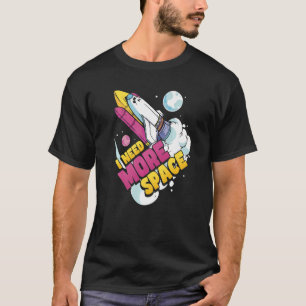 Weltraumwissenschaft Astronomie Ich brauche mehr P T-Shirt