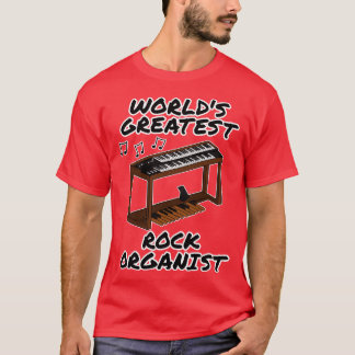 Welts größter Rock-Orgelist Orgel-Lehrer Musiker T-Shirt