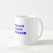 Weltschlechtester Mitarbeiter Kaffeetasse (VorderseiteRechts)