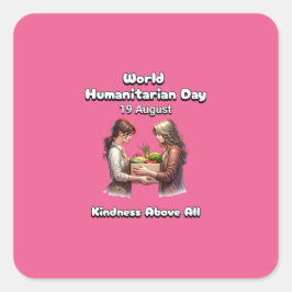 Welttag der humanitären Hilfe - vor allem Güte. Quadratischer Aufkleber