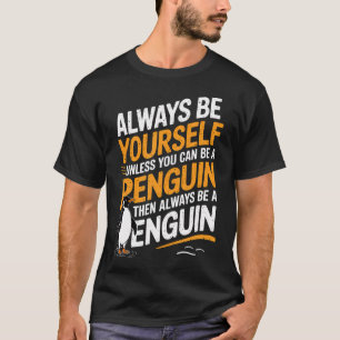 Welttag der Pinguine Sei immer ein Pinguin Spaß Ti T-Shirt