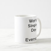 Welttag der Singles. Jeden Tag. Kaffeetasse (VorderseiteRechts)