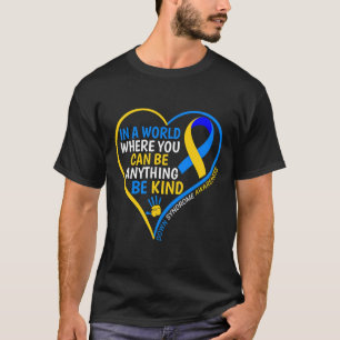 Welttag des Down-Syndroms Sei nett Down-Syndrom-Be T-Shirt