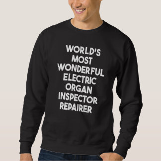Weltweit Bester Elektrik-Orgel-Inspektor Re Sweatshirt